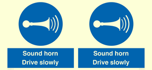 Sound horn Drive slowly